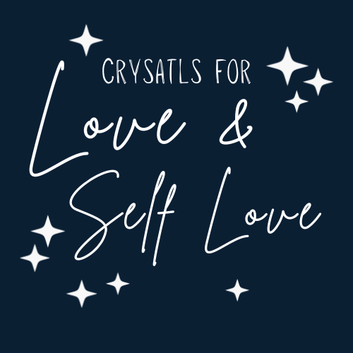 Crystals for Love & Self Love