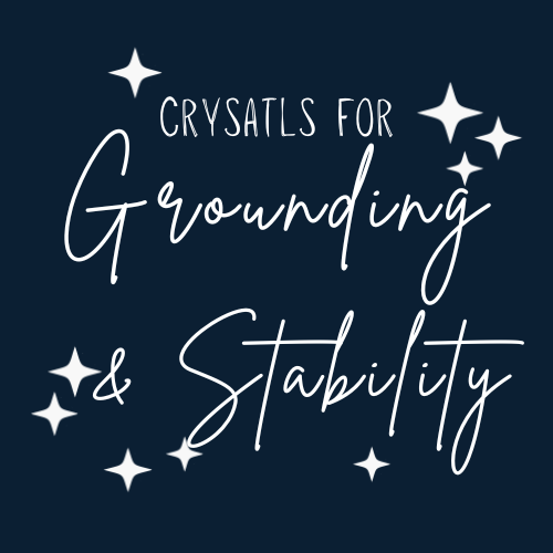 Crystals for Grounding & Stability