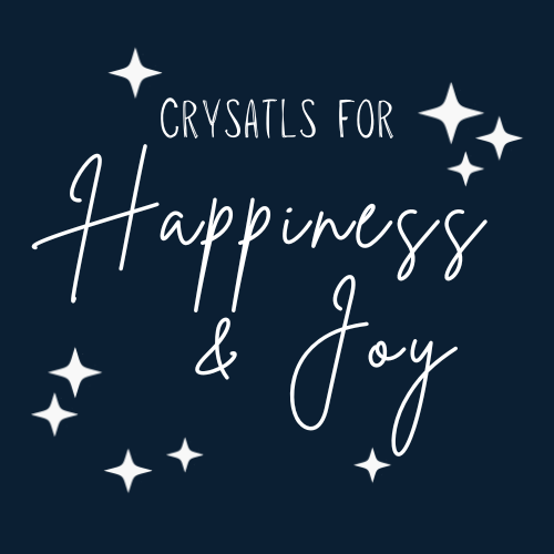 Crystals for Happiness & Joy