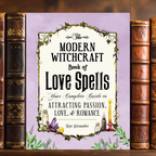 The Modern Witchcraft Book of Love Spells