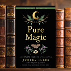 Pure Magic: A Complete Course in Spellcasting