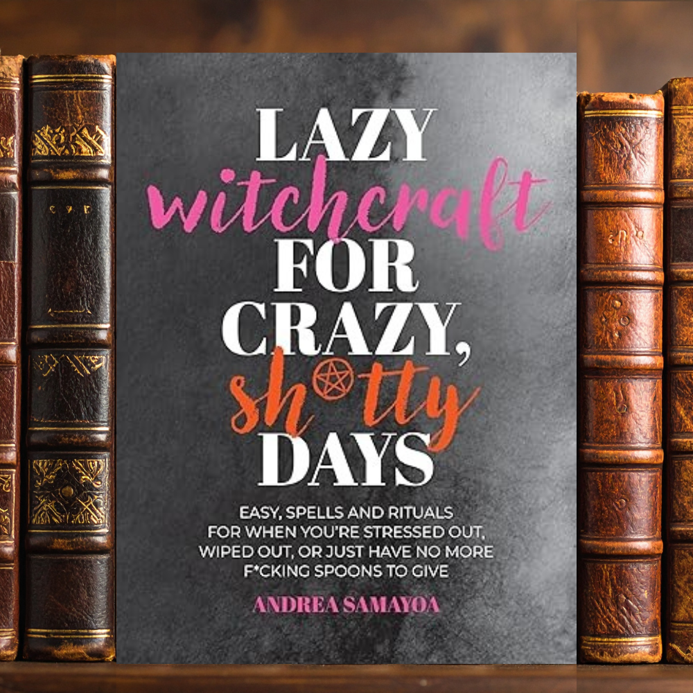 Lazy Witchcraft for Crazy, Sh*tty Days