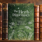 The Herb Dispensary: A Witch's A-Z of herbs for magickal healing