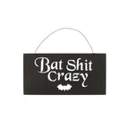 Bat Shit Crazy Hanging Sign