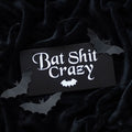 Bat Shit Crazy Hanging Sign