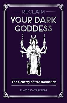 Reclaim Your Dark Goddess