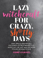 Lazy Witchcraft for Crazy, Sh*tty Days