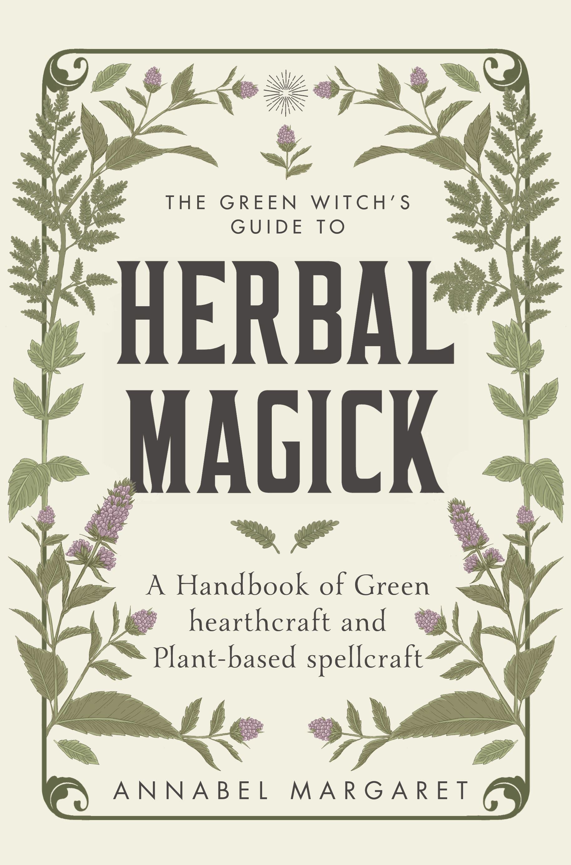 Green Witch's Guide To Herbal Magick