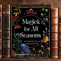 Magick for All Seasons: A Grimoire for the Wheel of the Year