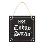Not Today Satan Hanging Sign