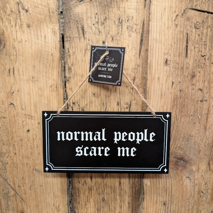 Normal People Scare Me Hanging Sign