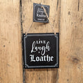 Live Laugh Loathe Hanging Sign